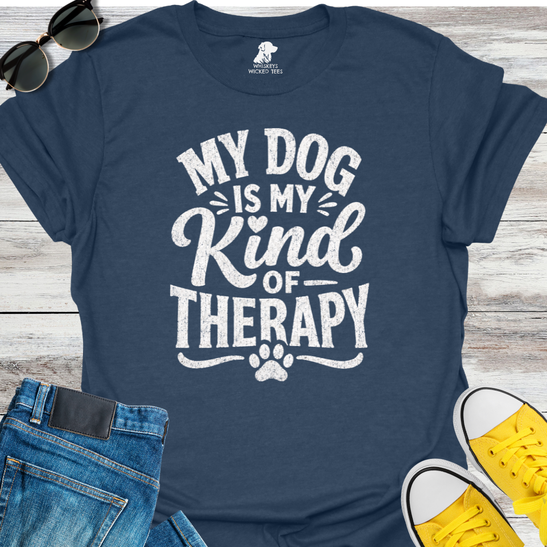 My Dog Is My Kind Of Therapy  T-shirt