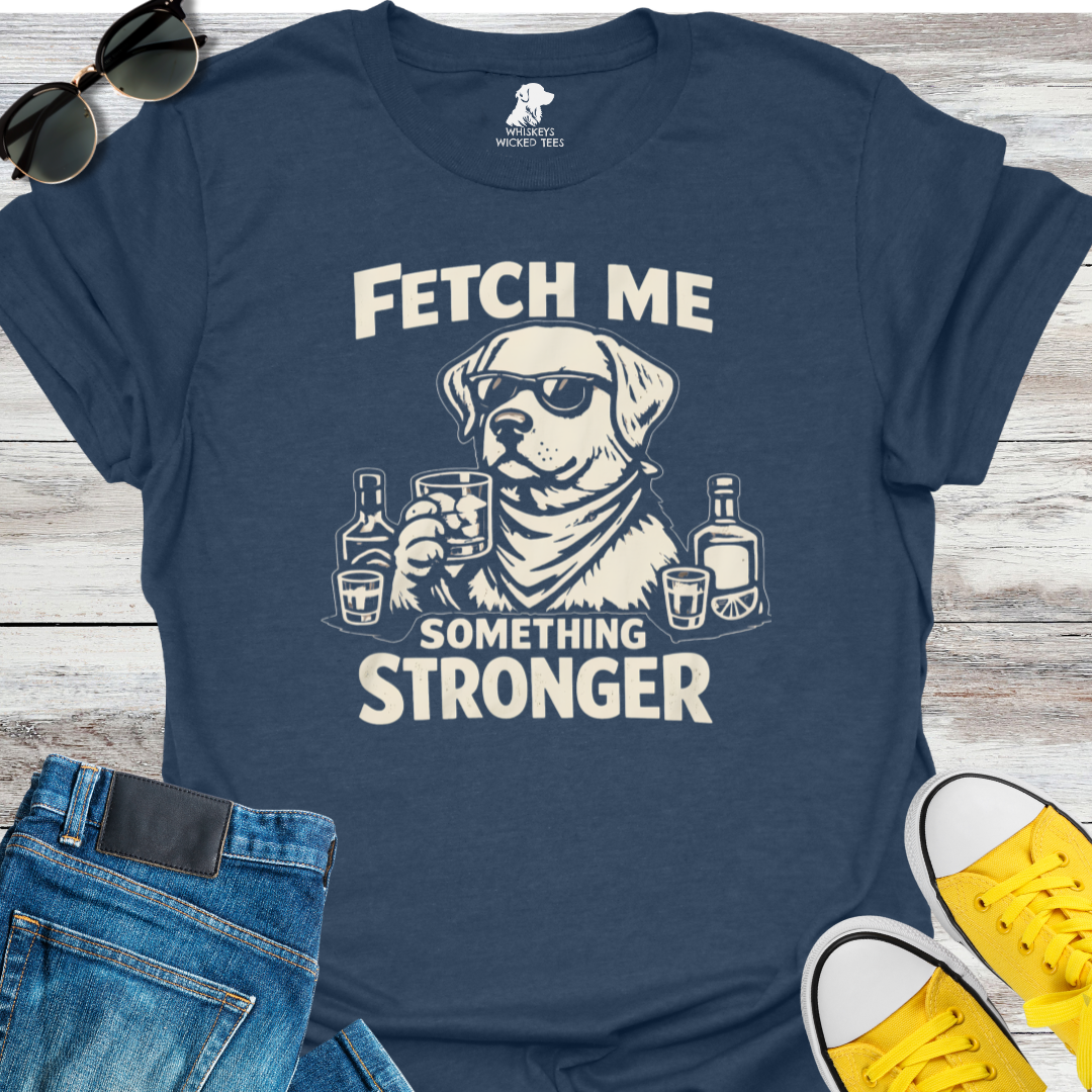 Fetch Me Something  T-shirt