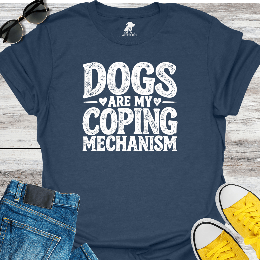Dogs Are My Coping Mechanism T-shirt