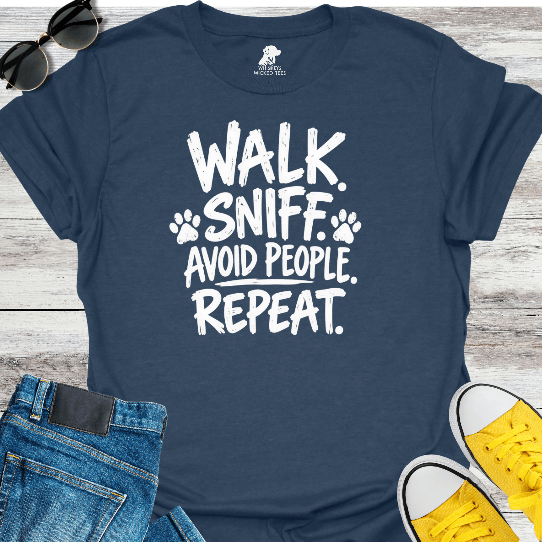 Wlak. Sniff. Avoid People. Repeat  T-Shirt