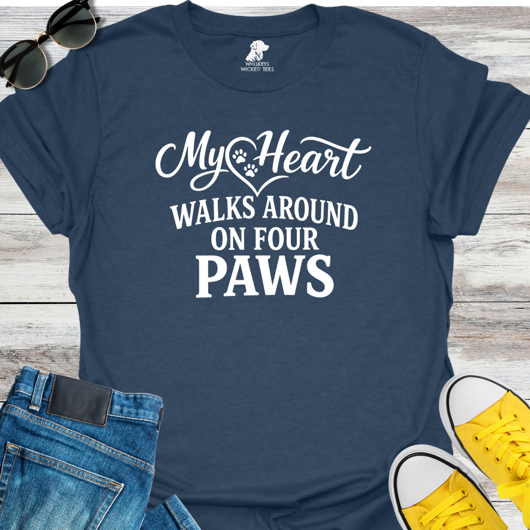 My Heart Walks Around On Four Paws  T-shirt