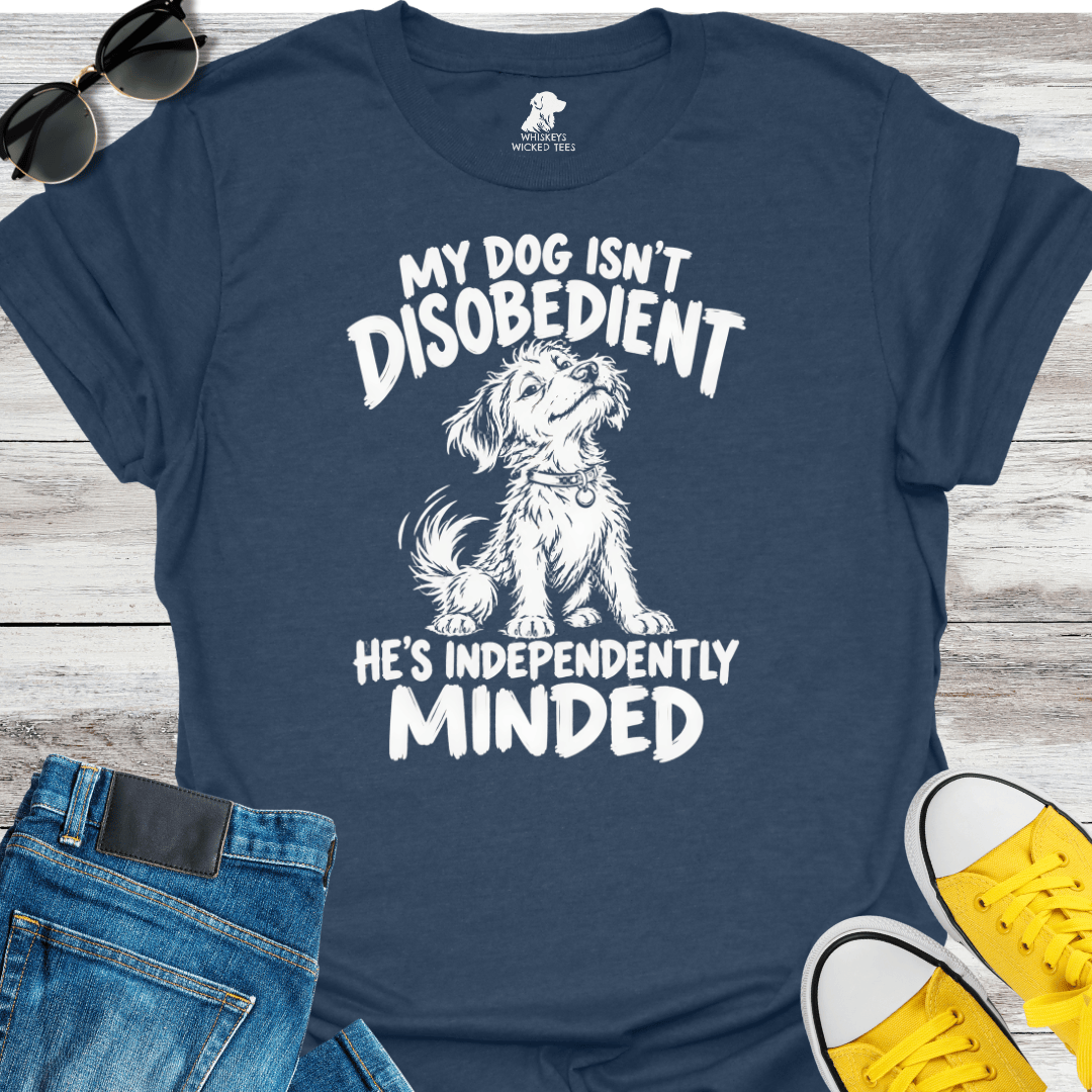 My Dog Isn't Disobedient...  T-Shirt