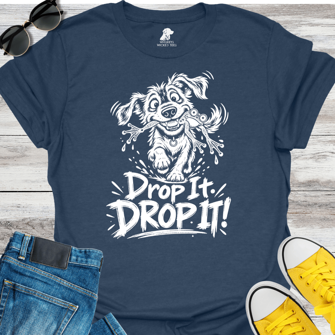 Drop It. Drop It! T-shirt