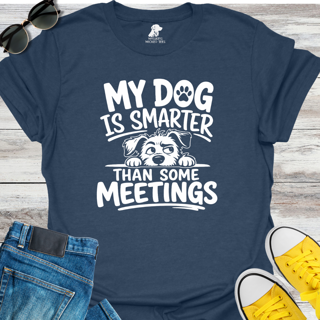 My Dog Is Smarter...  T-shirt