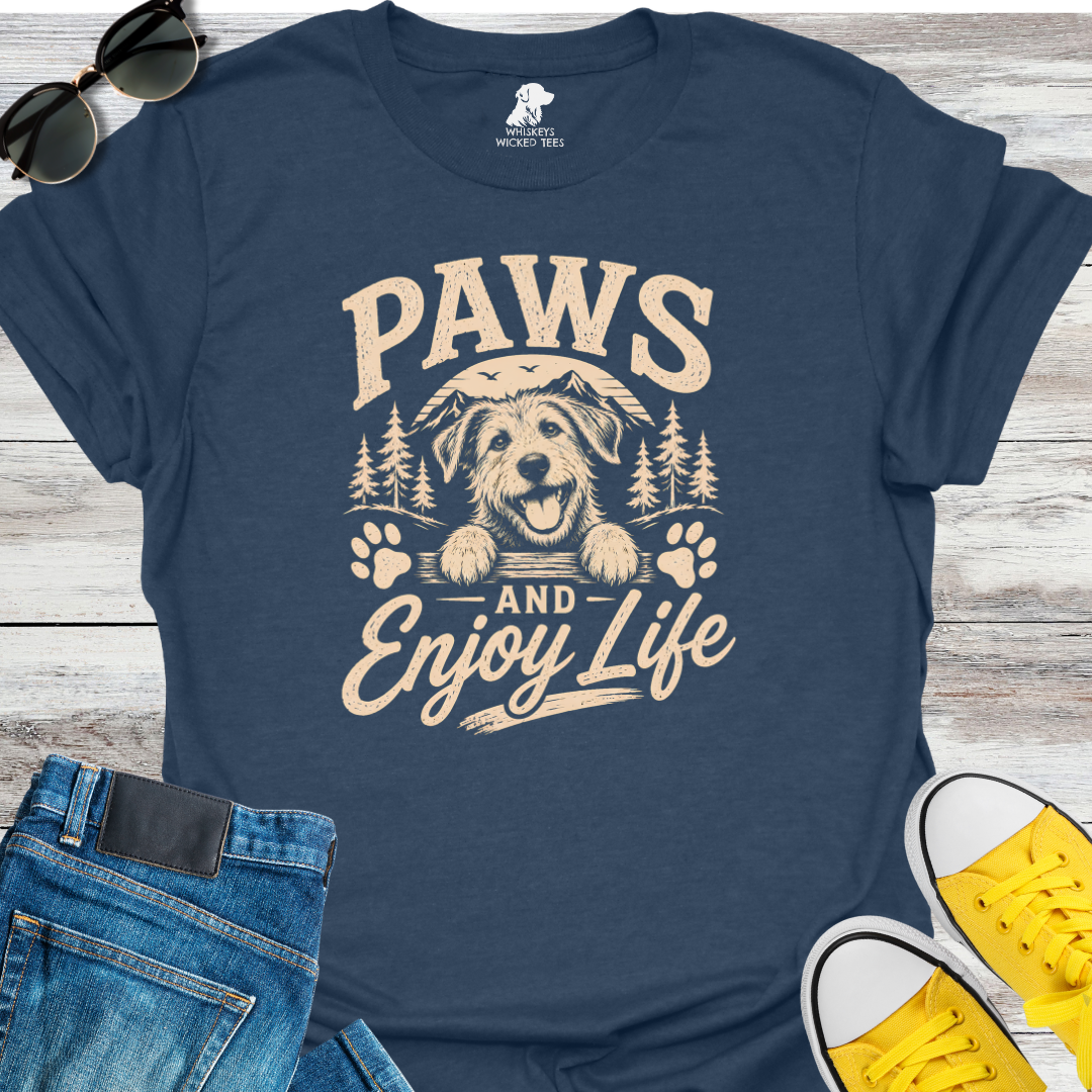 Paws and Enjoy Life  T-shirt