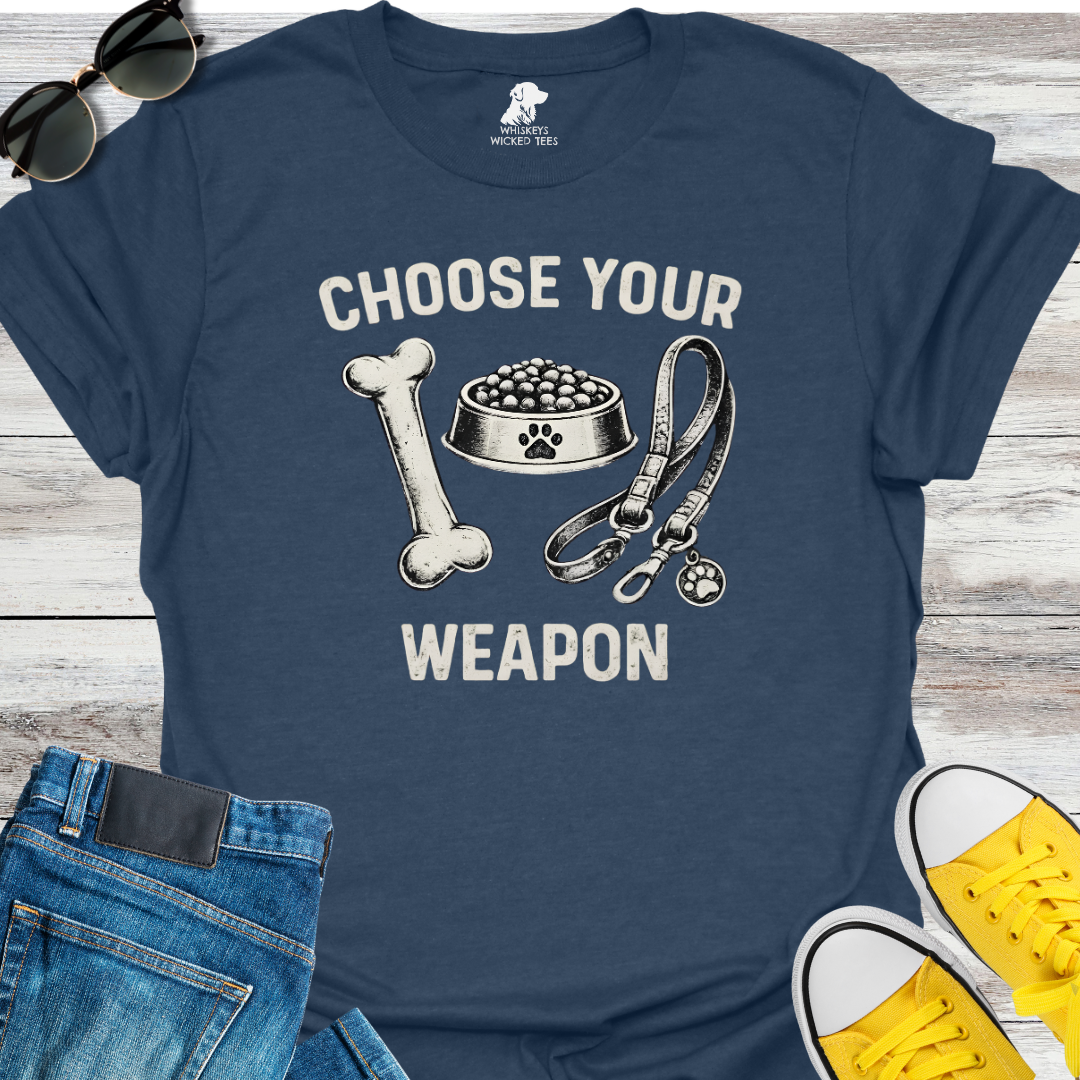 Choose Your Weapon T-Shirt