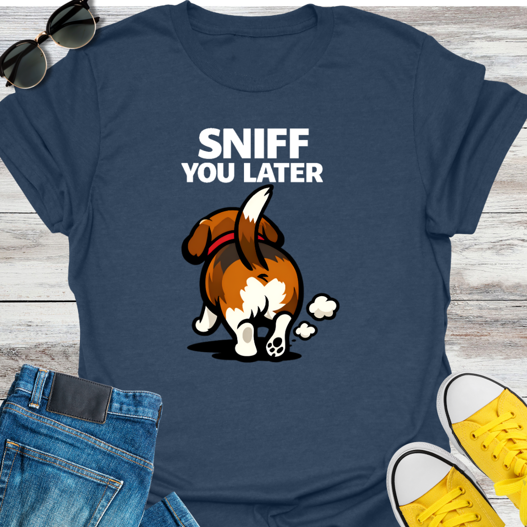 Sniff You Later T-Shirt