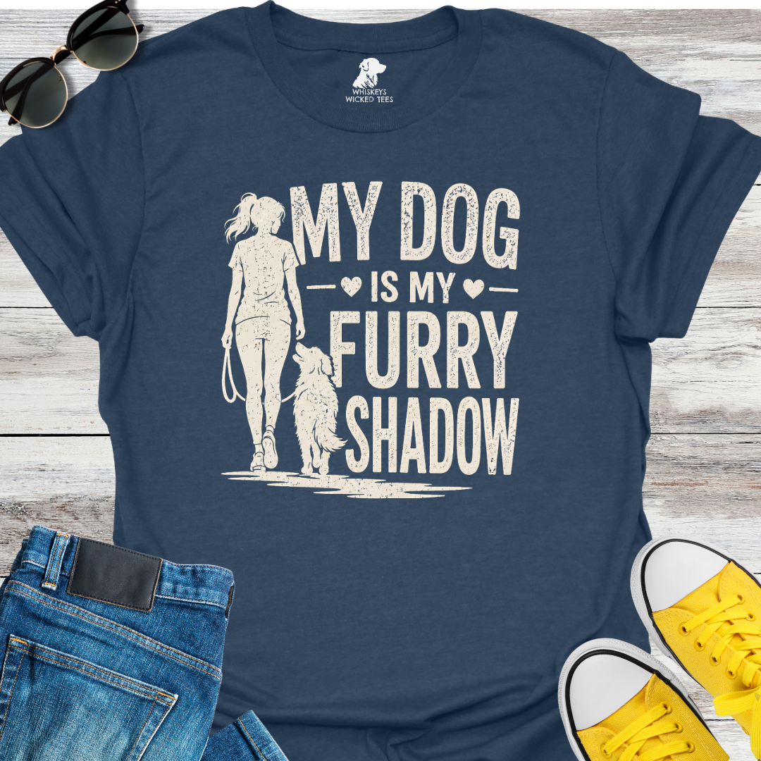 My Dog Is My Furry Shadow  T-shirt