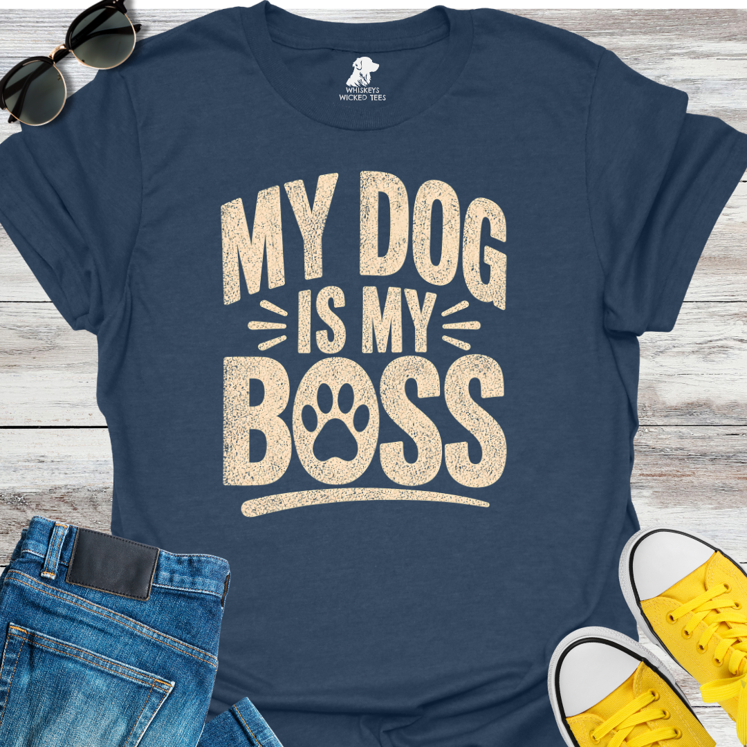 My Dog Is My Boss T-Shirt