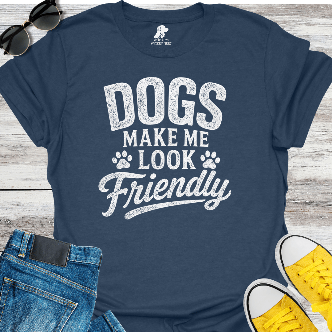 Dogs Make Me Look Friendly  T-shirt