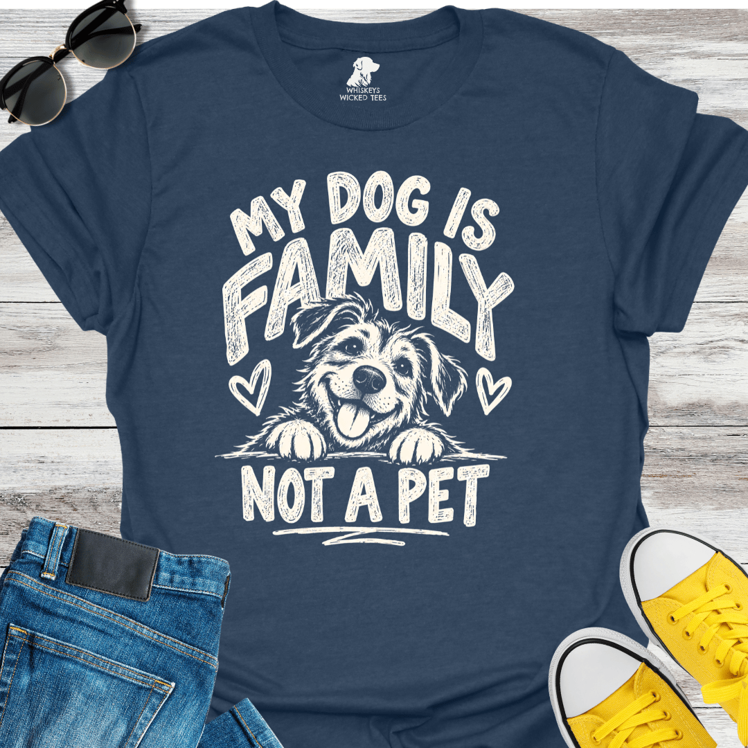 My Dog Is Family Not A Pet T-shirt