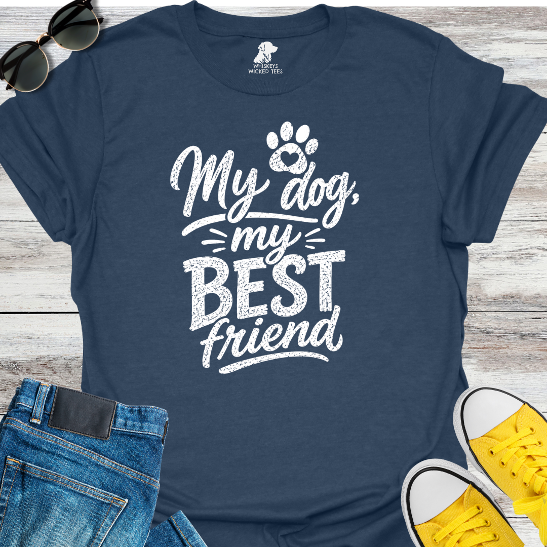 My Dog  My Best Friend  T-shirt