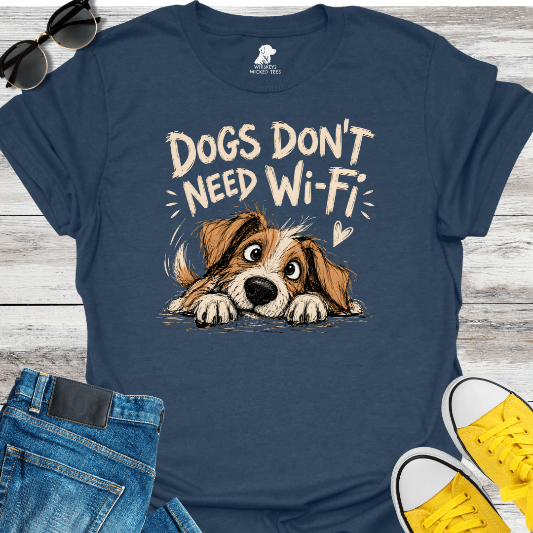 Dogs Don't Need Wi-Fi T-Shirt