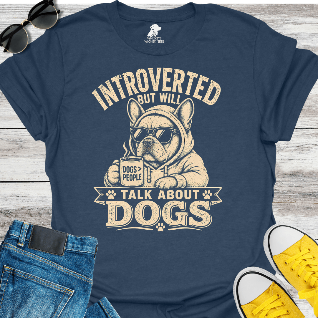 Introverted But Will Talk About Dogs T-shirt