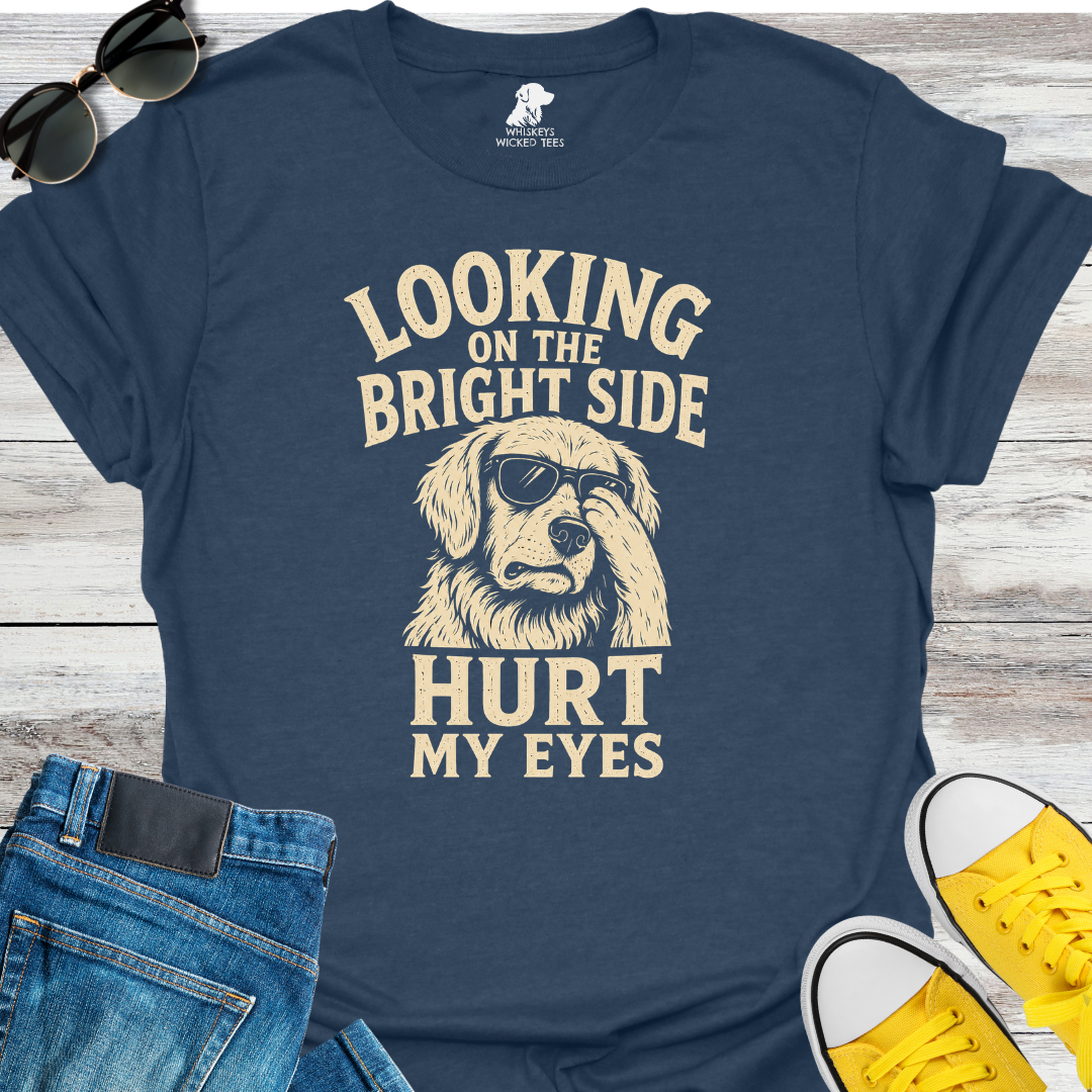 Looking On The Bright Side...  T-Shirt