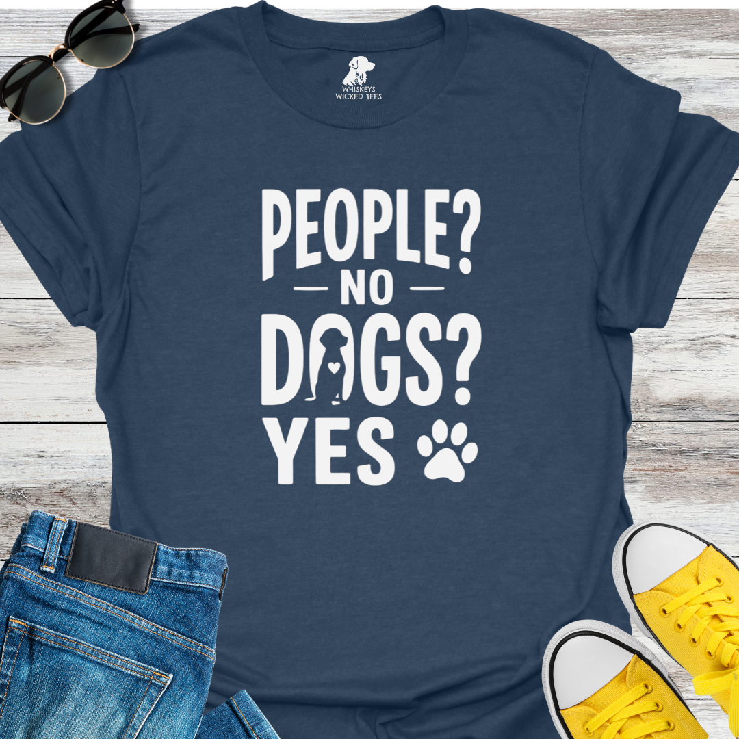 People? No  Dogs? YES  T-shirt