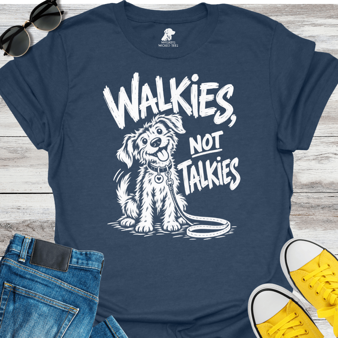 Walkies Not Talkies  T-shirt