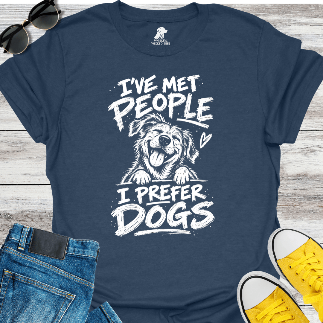 I've Met People I Perfer Dog  T-shirt