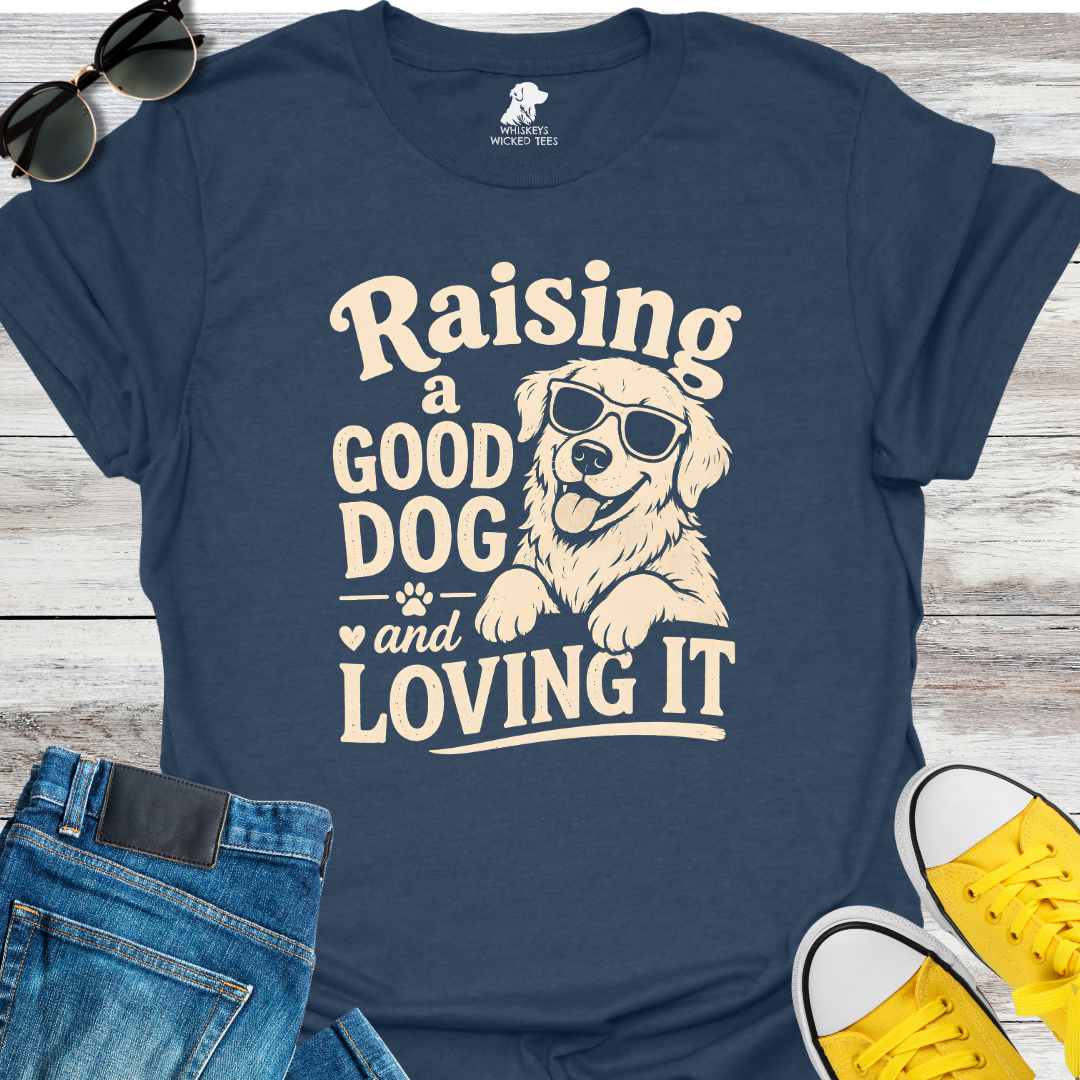 Raising A Good Dog  T-shirt