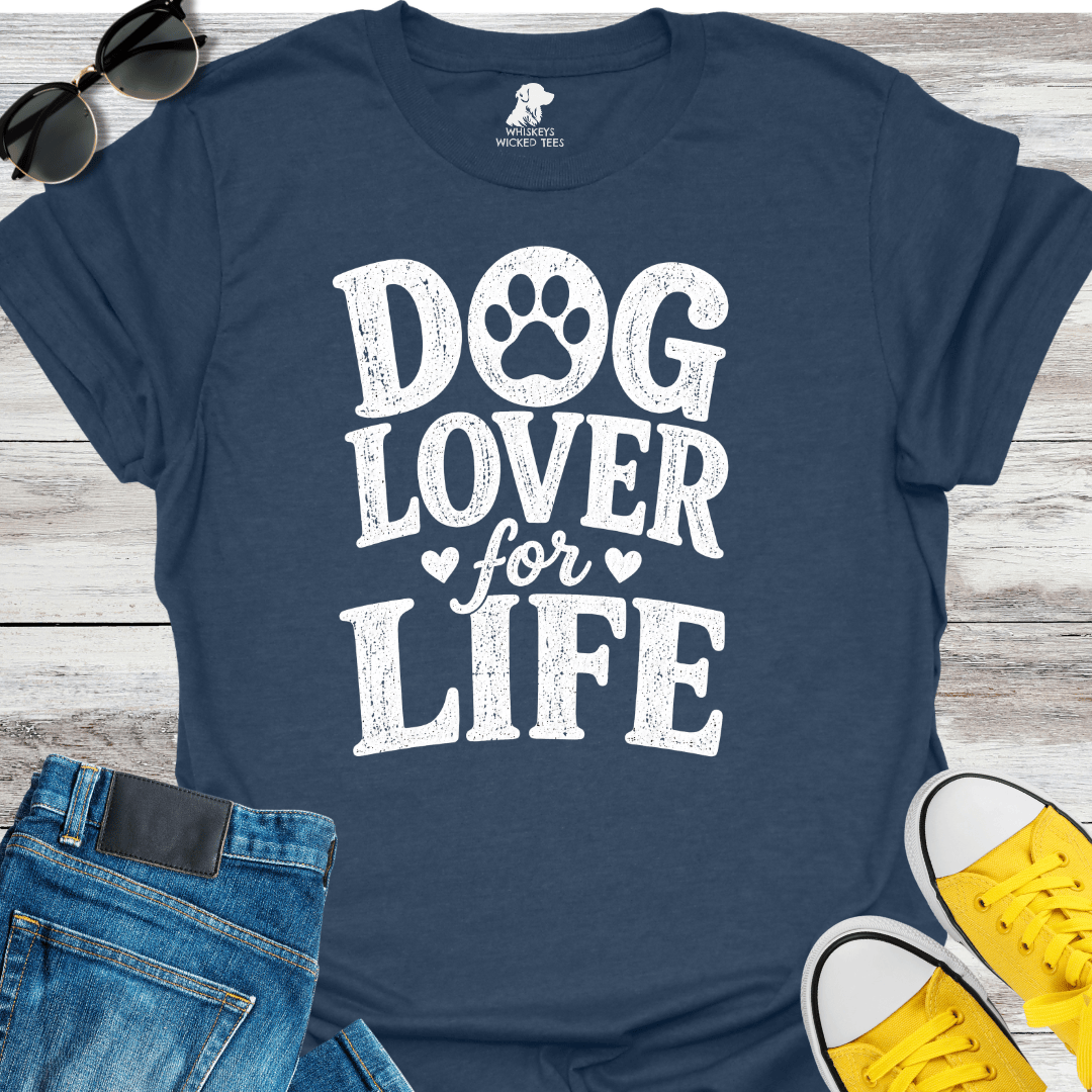 Dog Lover For Life  T-shirt