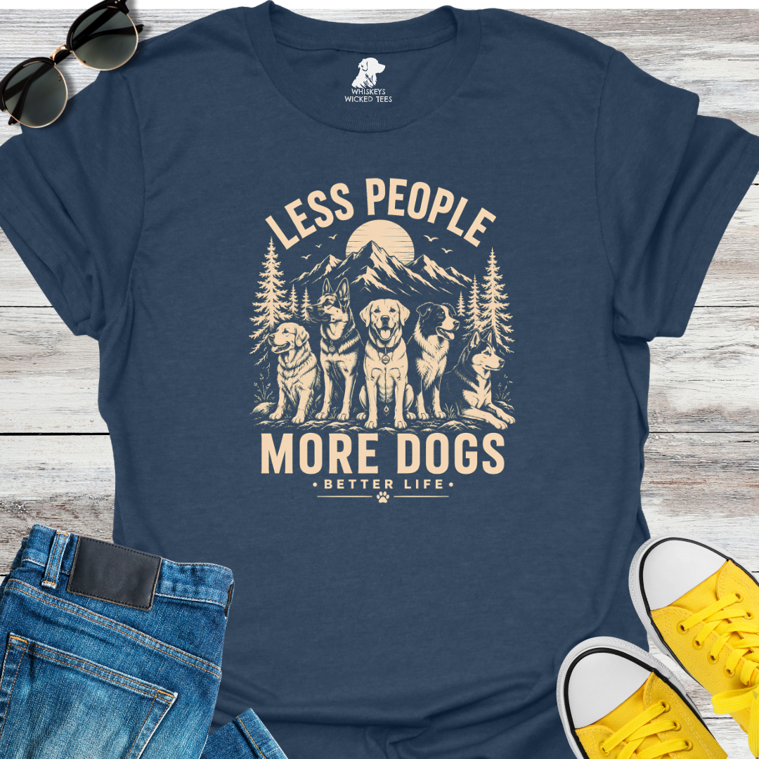 Less People  More Dogs   T-shirt