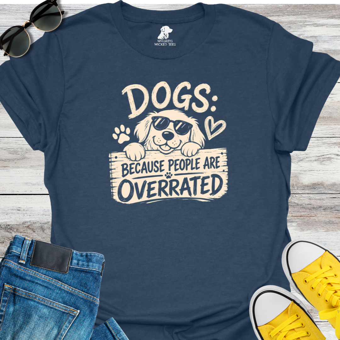 Dogs Because People Are Overrated T-shirt