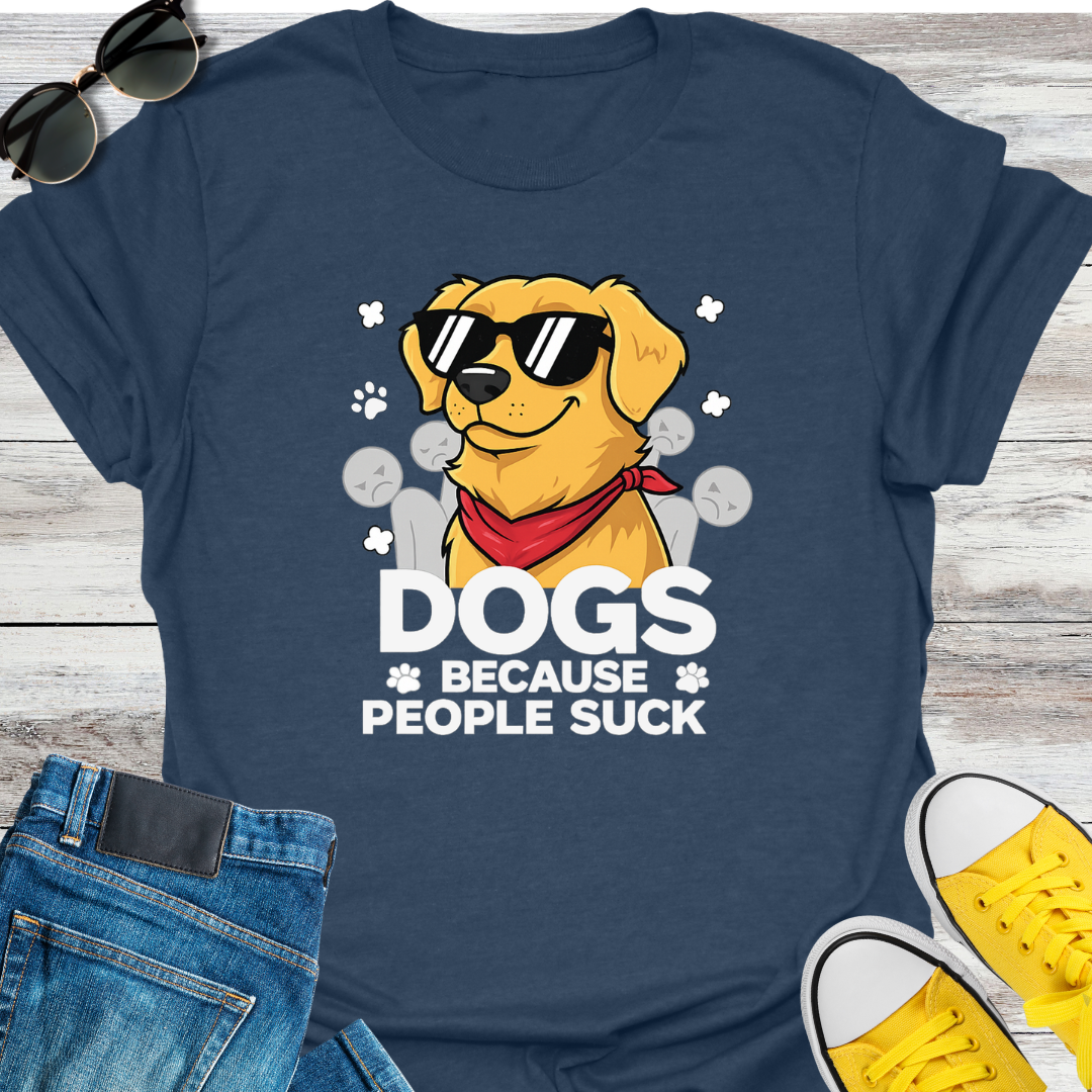 Dogs Because People Suck T-Shirt