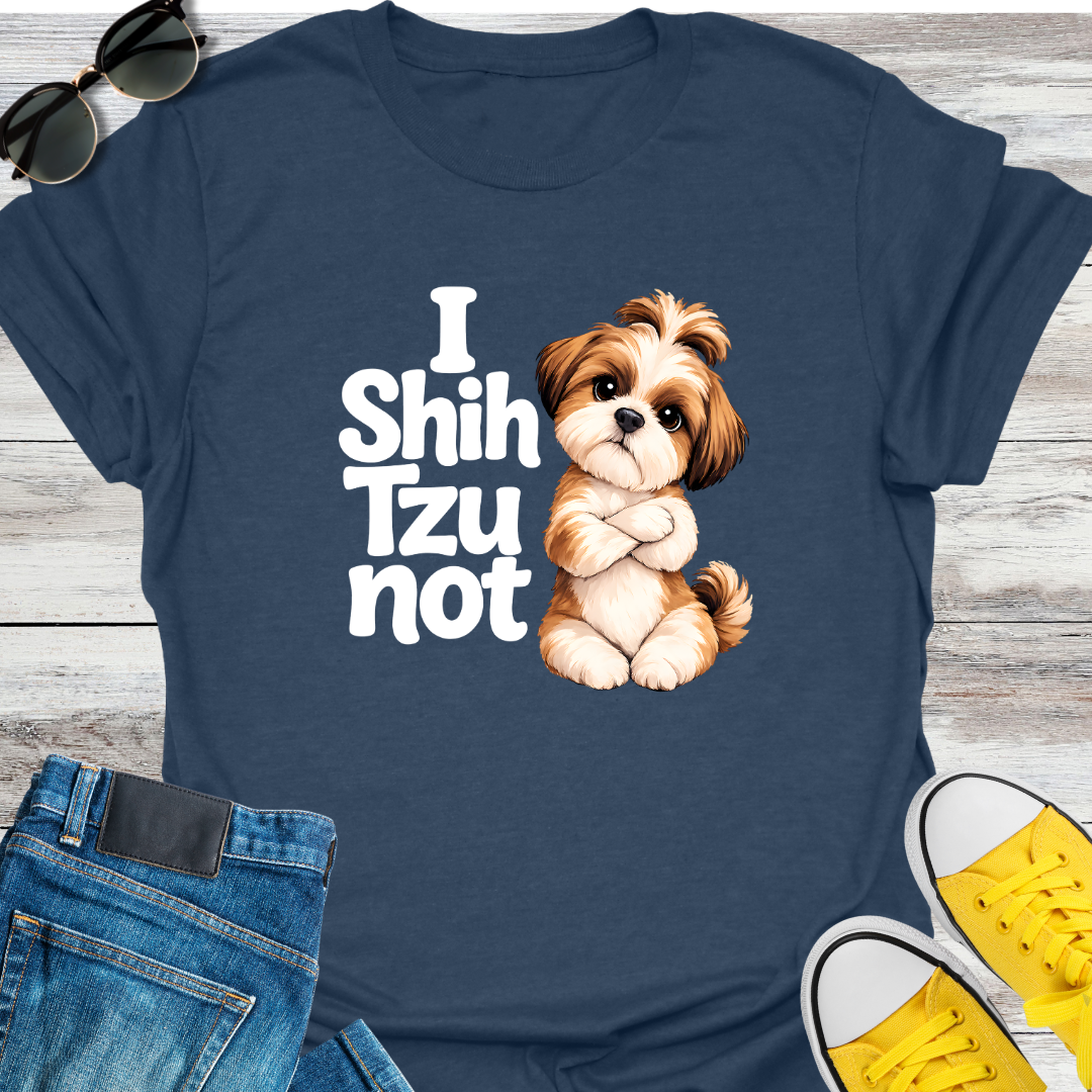 I Shih Tzu Not T-Shirt