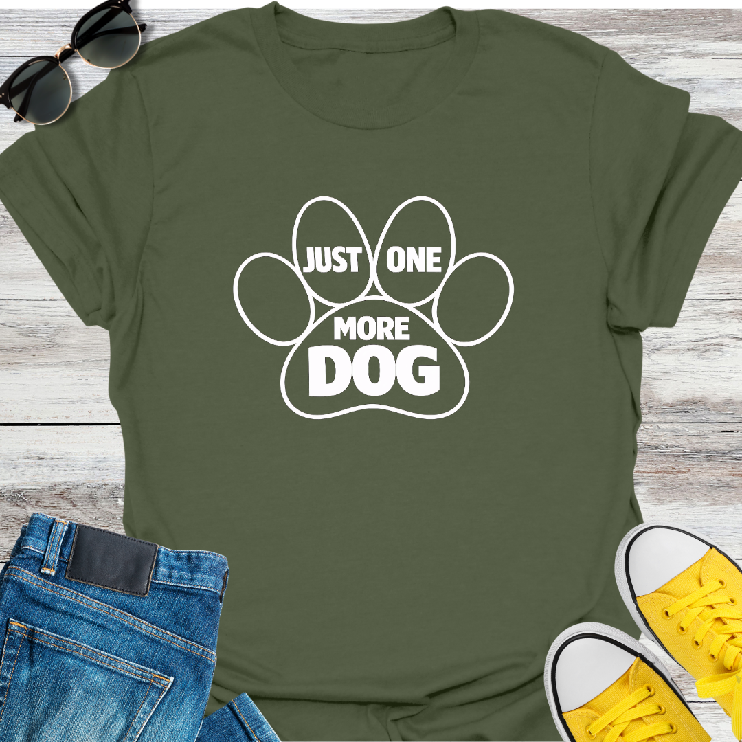 Just One More Dog T-Shirt