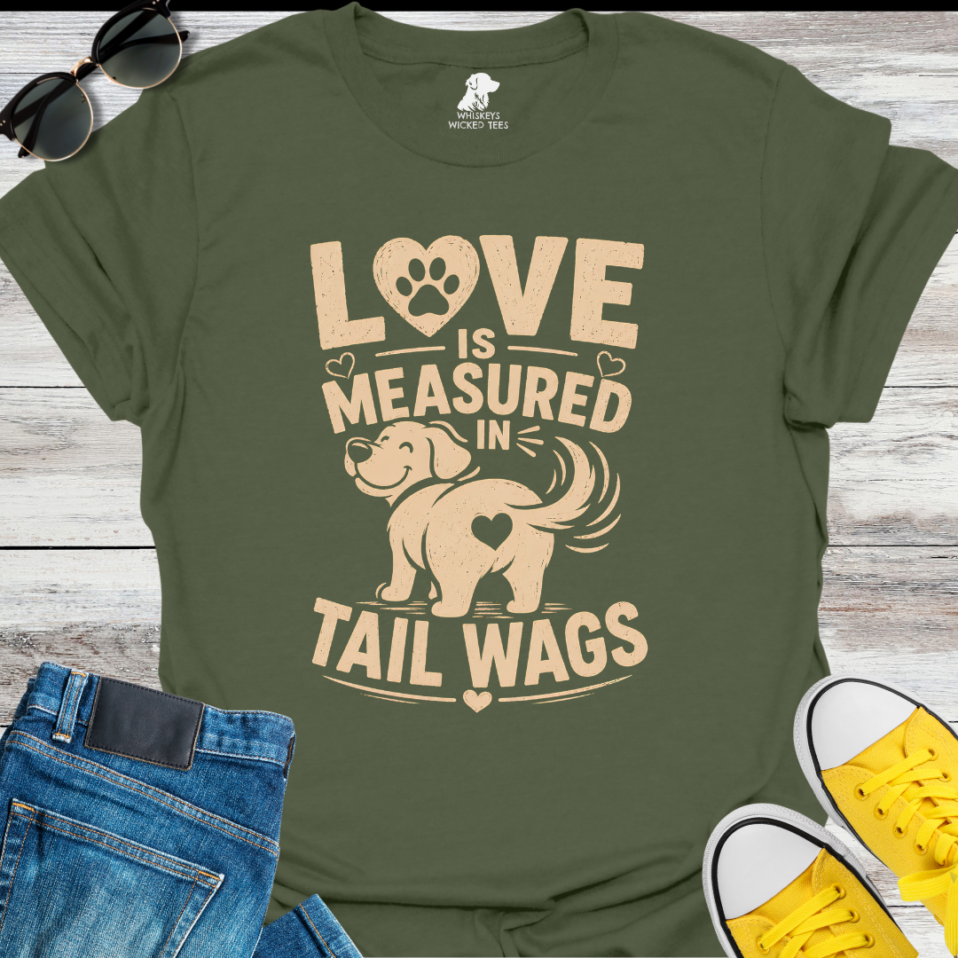 Love Is Measured In Tail Wags  T-Shirt