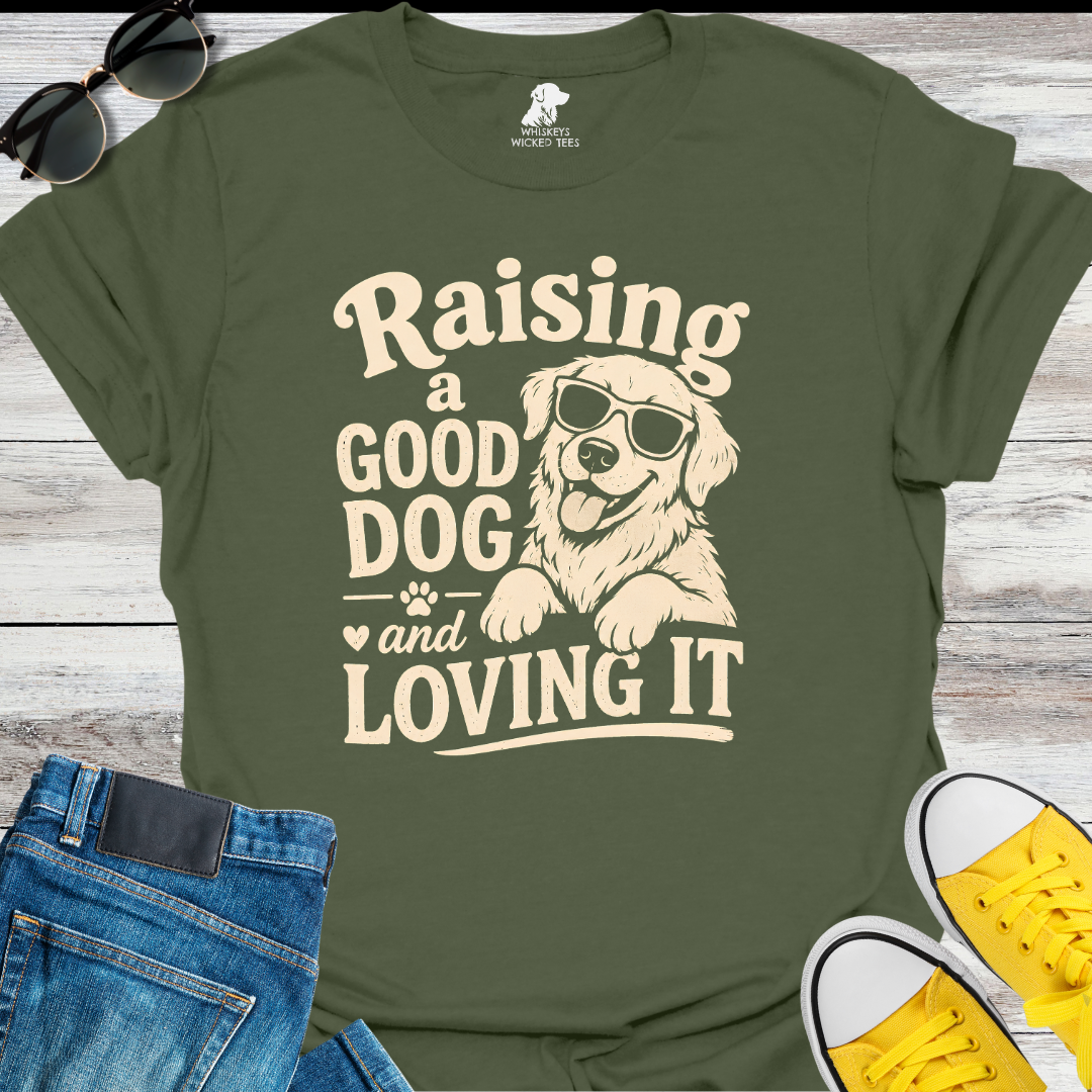 Raising A Good Dog  T-shirt