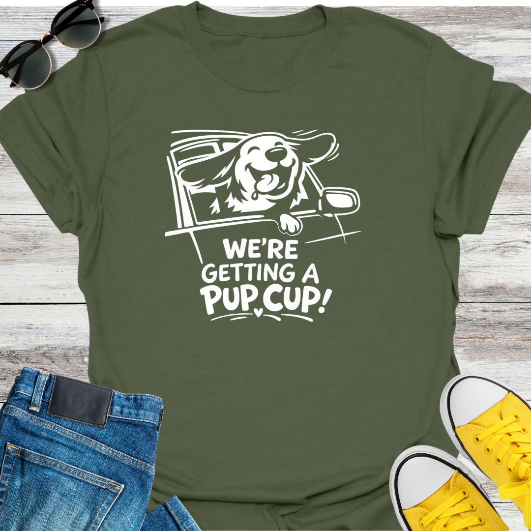 We're Getting a Pup Cup! T-Shirt