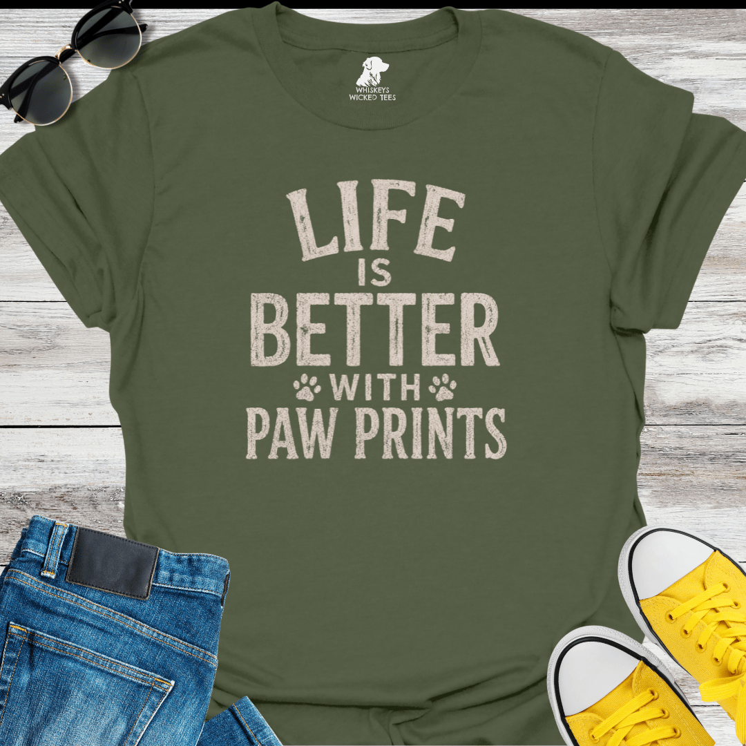 Life Is Better With Paw Prints  T-shirt