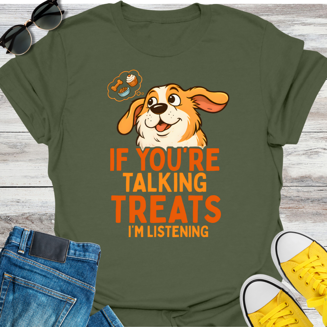 If You're Talking Treats T-Shirt