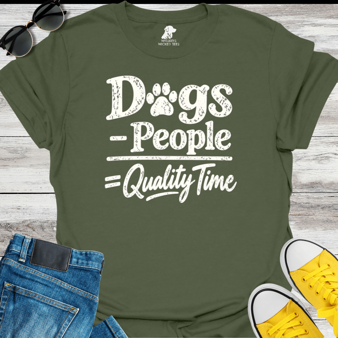 Dogs - People = Quality Time T-shirt