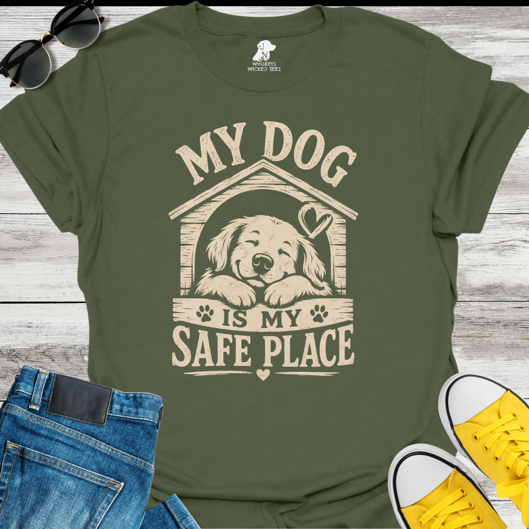 My Dog Is My Safe Place  T-shirt