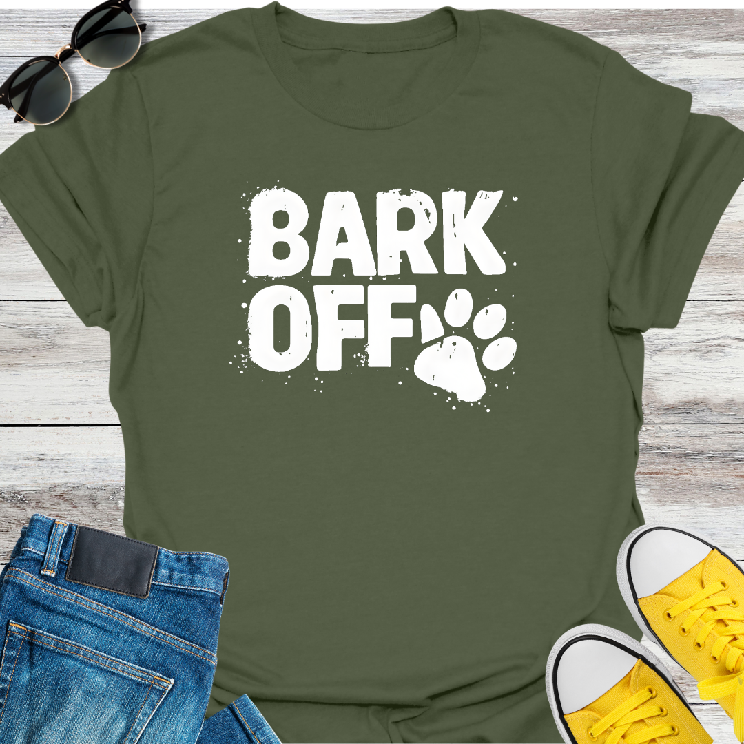 BARK OFF T-Shirt