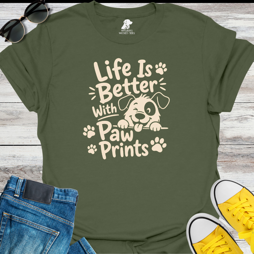Life Is Better With Paw Prints  T-shirt