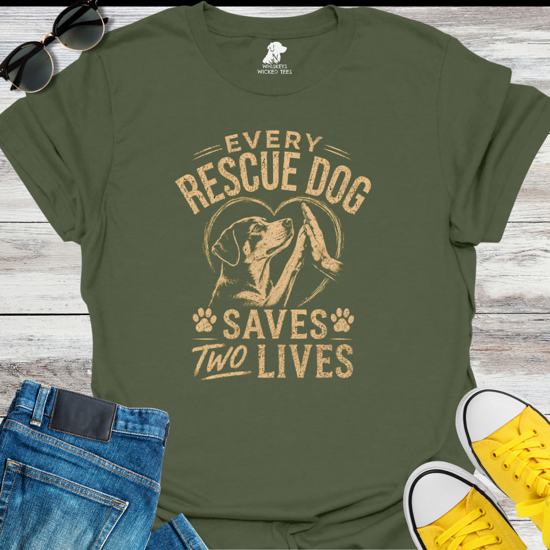 Every Rescue Dog Save Two Lives  T-shirt