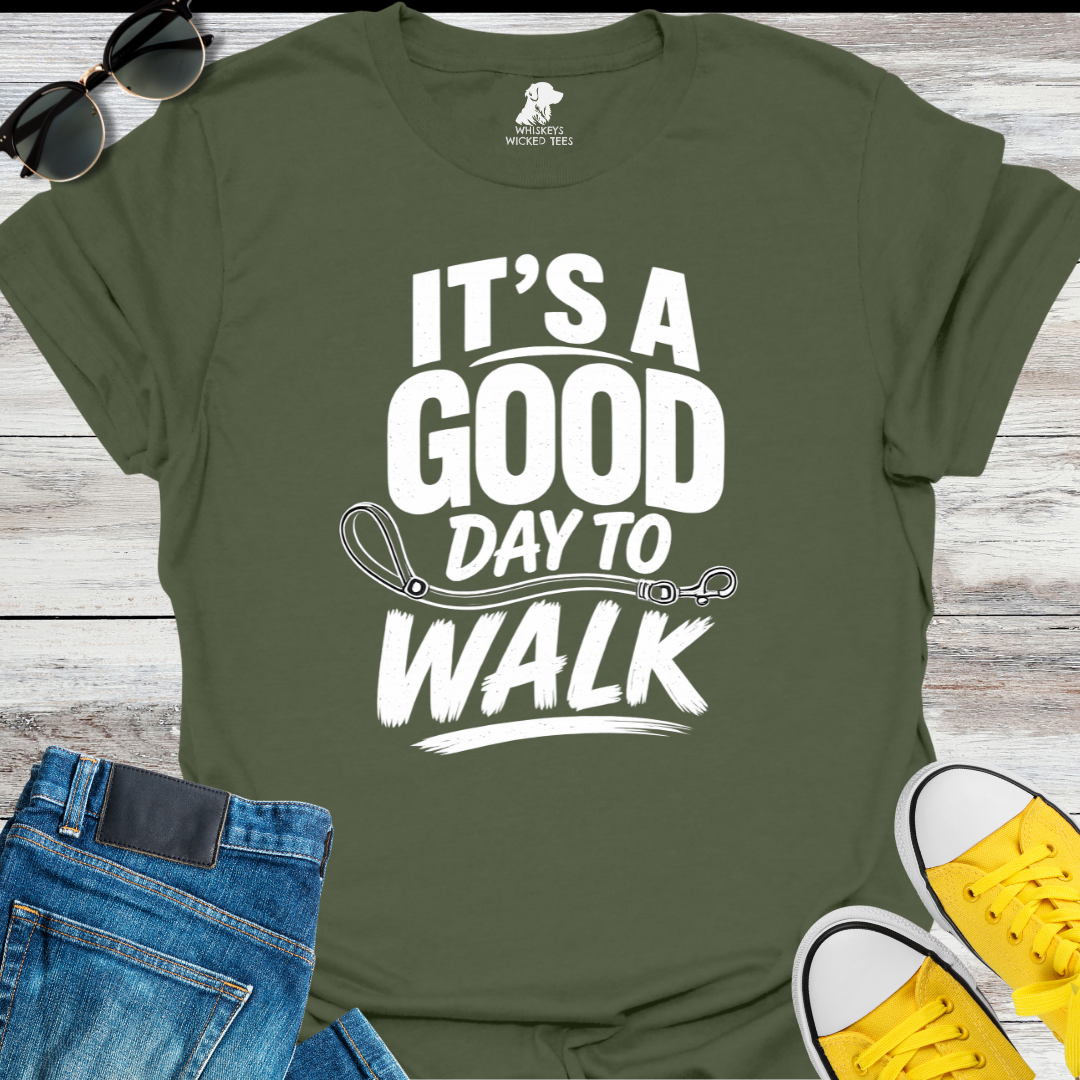 It's A Good Day To Walk T-Shirt