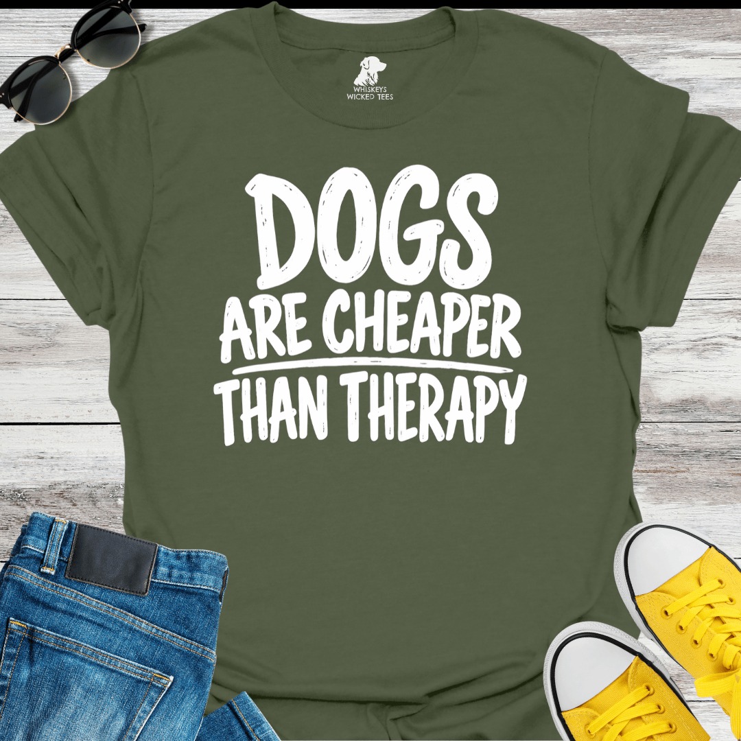 Dogs Are Cheaper Than Therapy T-shirt