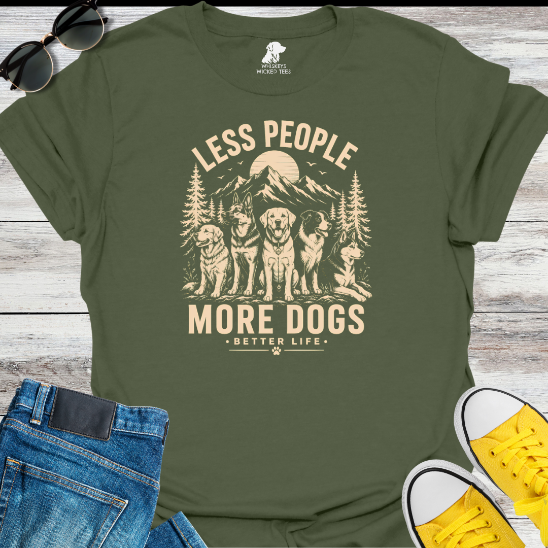 Less People  More Dogs   T-shirt