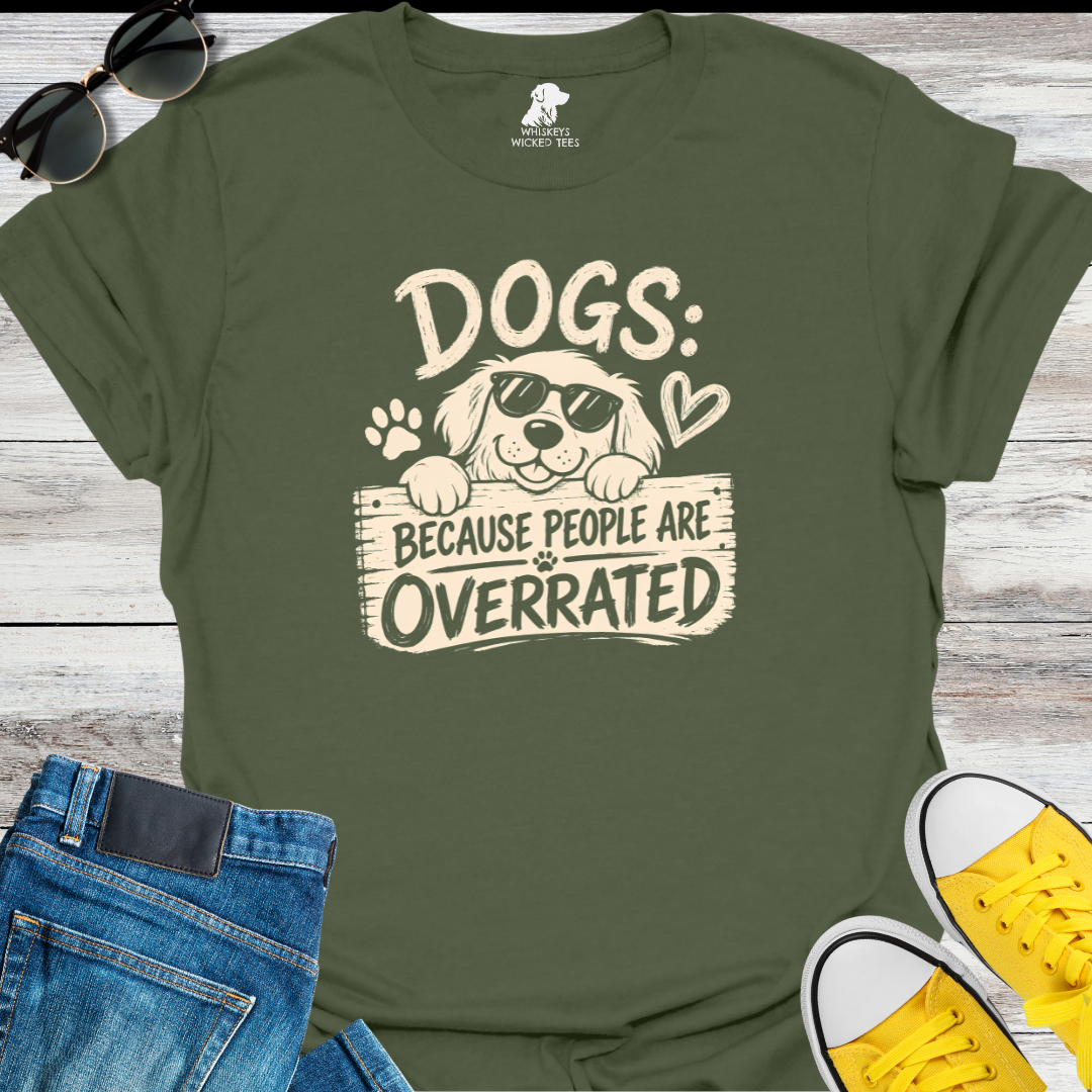 Dogs Because People Are Overrated T-shirt