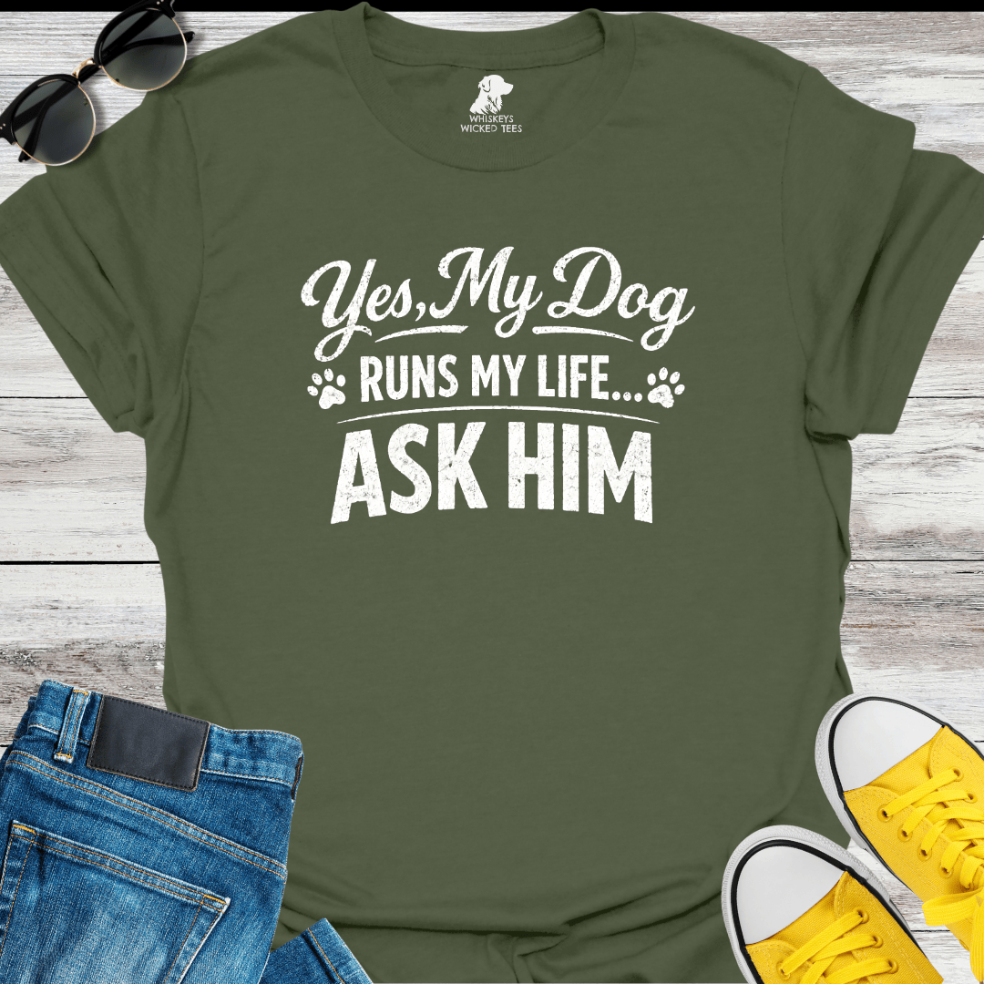 Yes, My Dog Runs My Life  T-Shirt