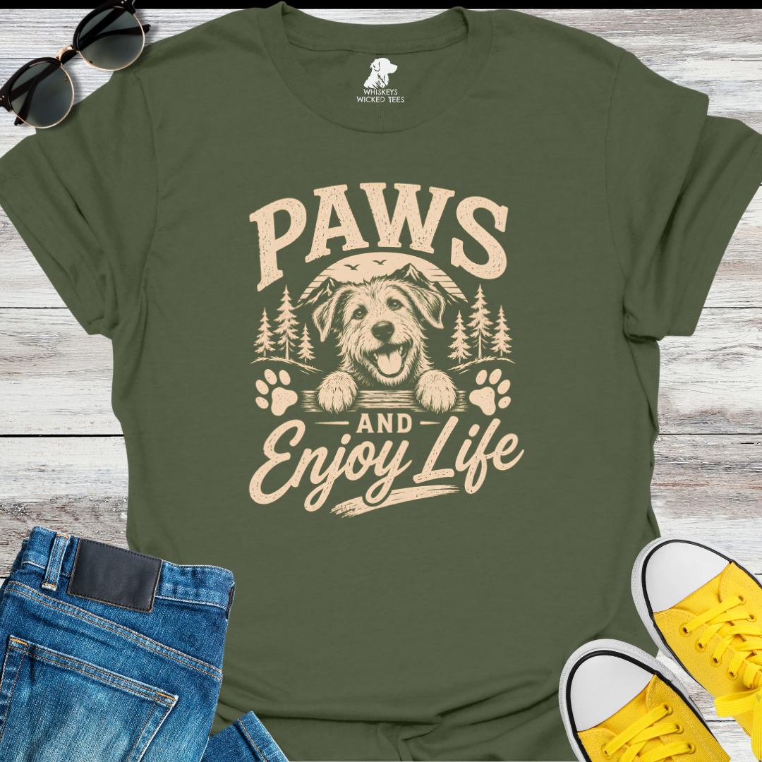 Paws and Enjoy Life  T-shirt