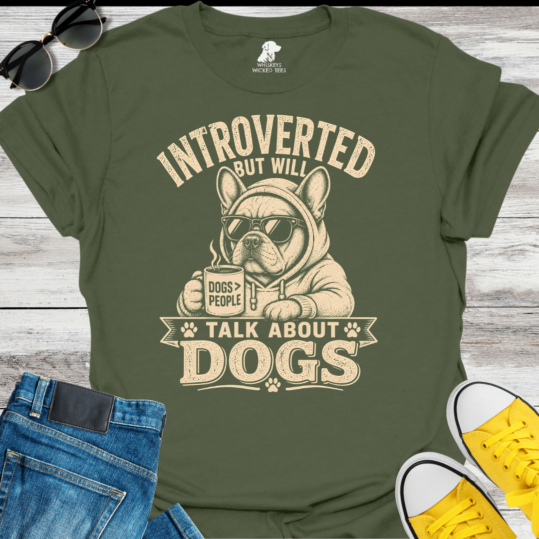 Introverted But Will Talk About Dogs T-shirt