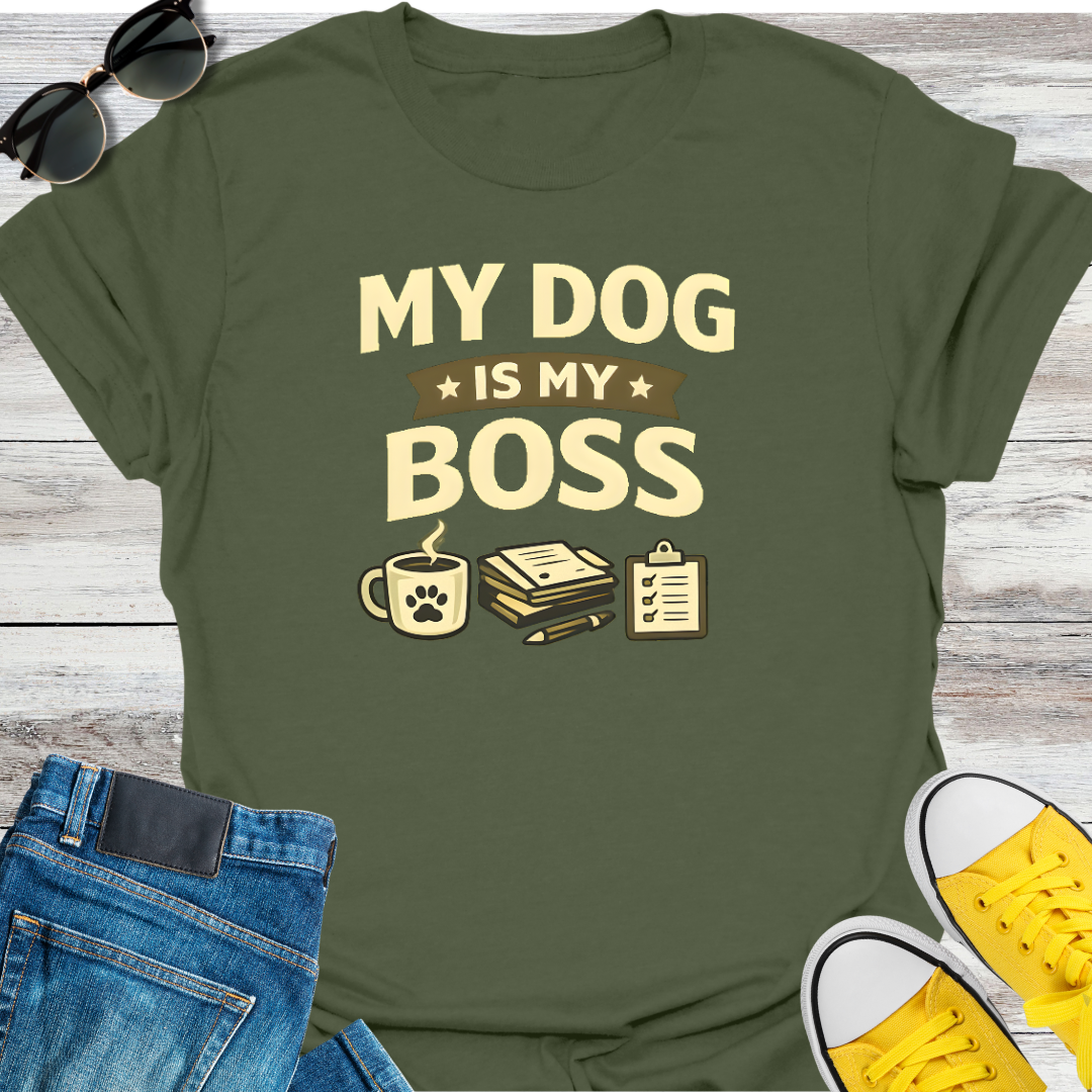 My Dog Is My Boss T-Shirt