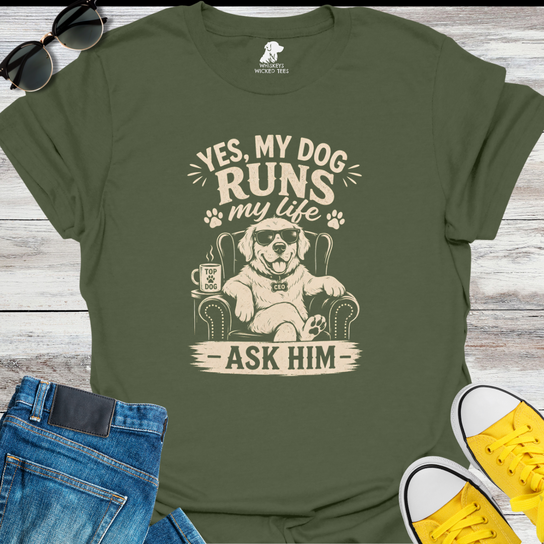 Yes, My Dog Runs My Life  T-Shirt