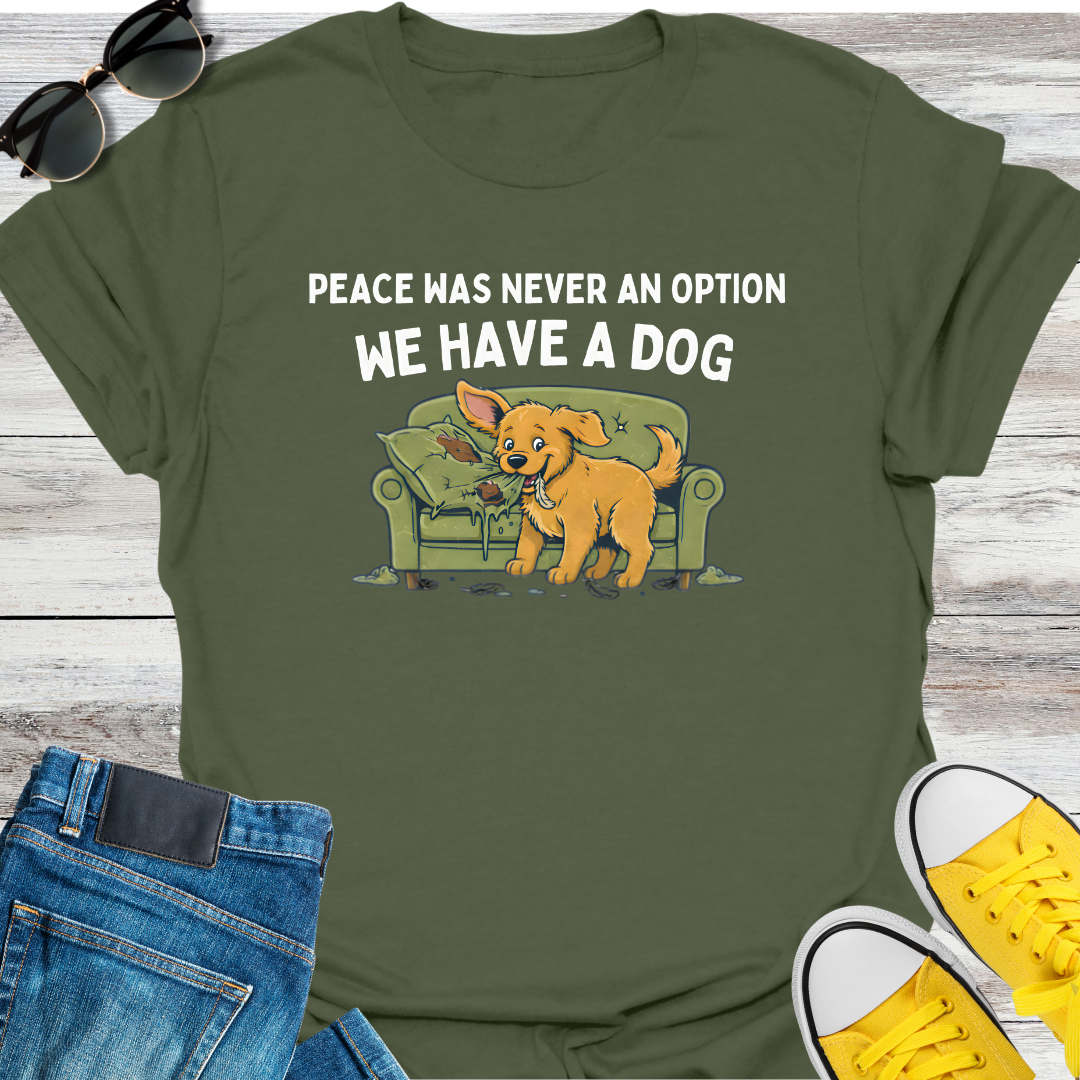 Peace Was Never An Option T-Shirt