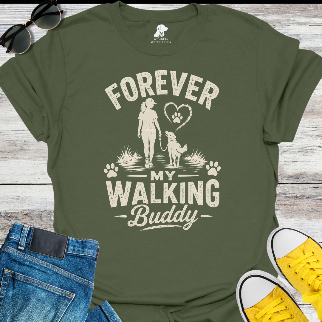 Forever My Walking Buddy  T-shirt